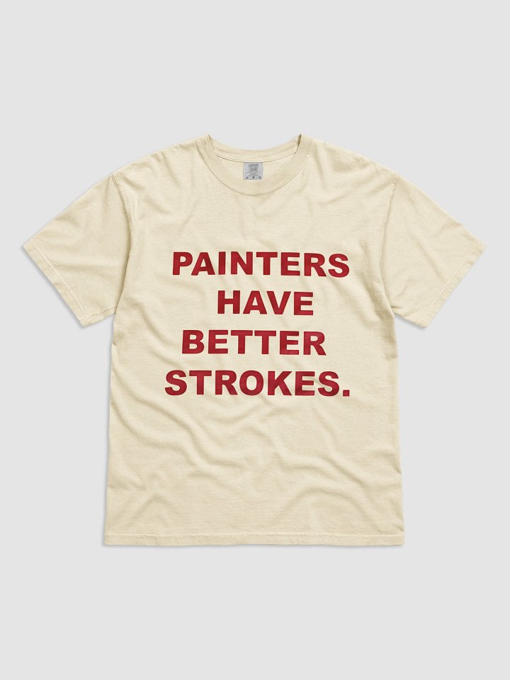 Painters Have Better Strokes Shirt product image (1)