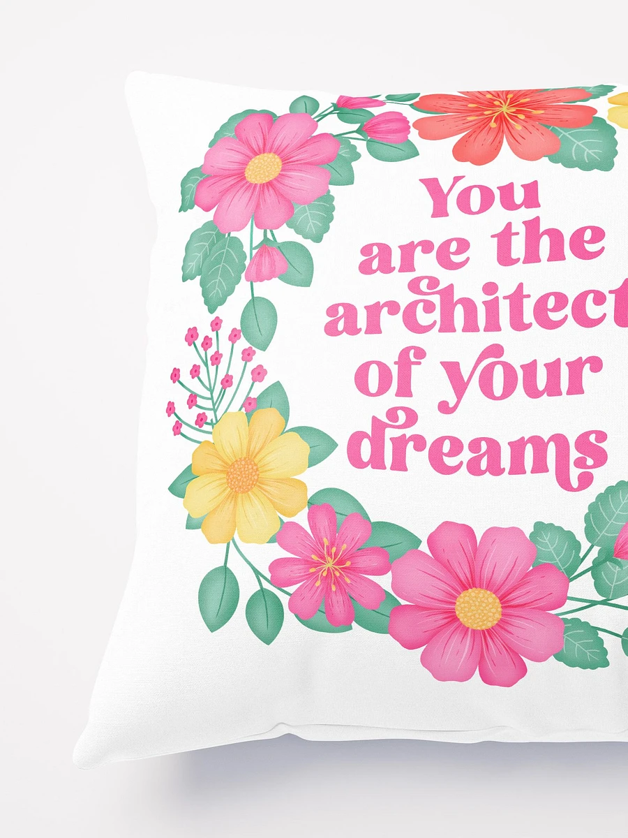 You are the architect of your dreams - Motivational Pillow White product image (5)