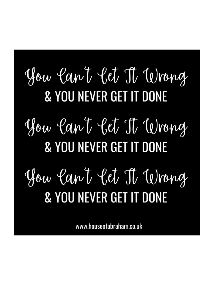 You Can't Get It Wrong & You Never Get It Done - White on Black Sticker product image (1)
