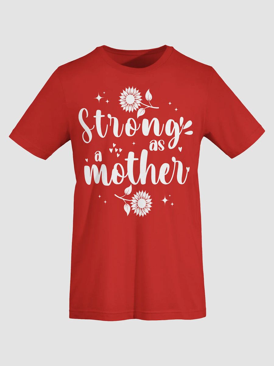 Strong as a Mother, Mother`s Day Bella Canvas T-shirt product image (4)