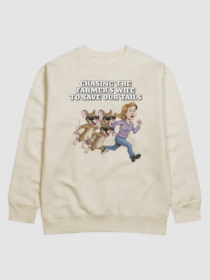 Chasing The Farmer's Wife - Three Blind Mice - Parody Sweatshirt product image (6)