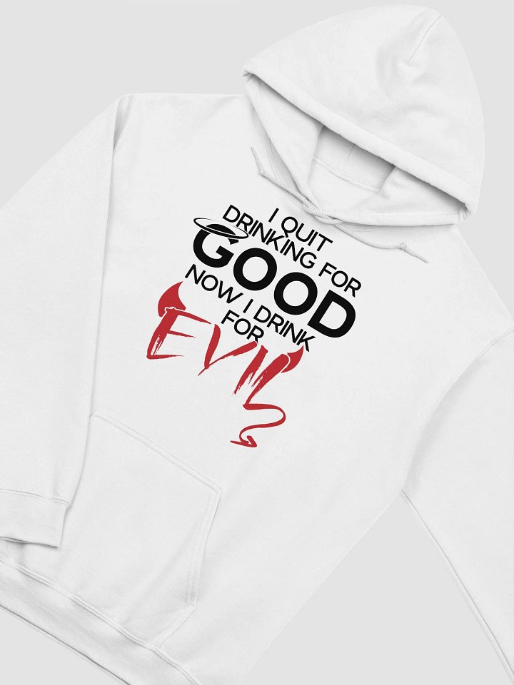 Quit Drinking Good Hoodie product image (19)