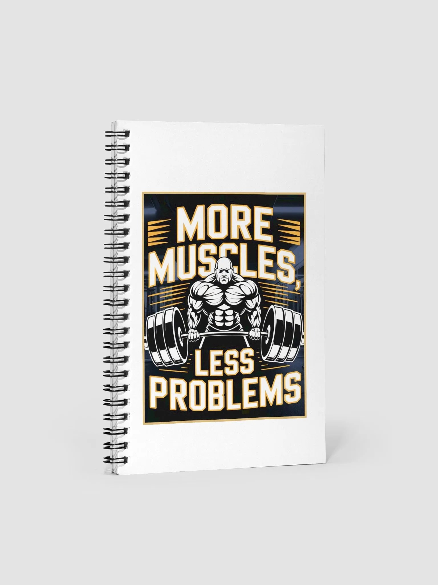 "MORE MUSCLES, LESS PROBLEMS" Spiral Notebook 140 sheets product image (1)