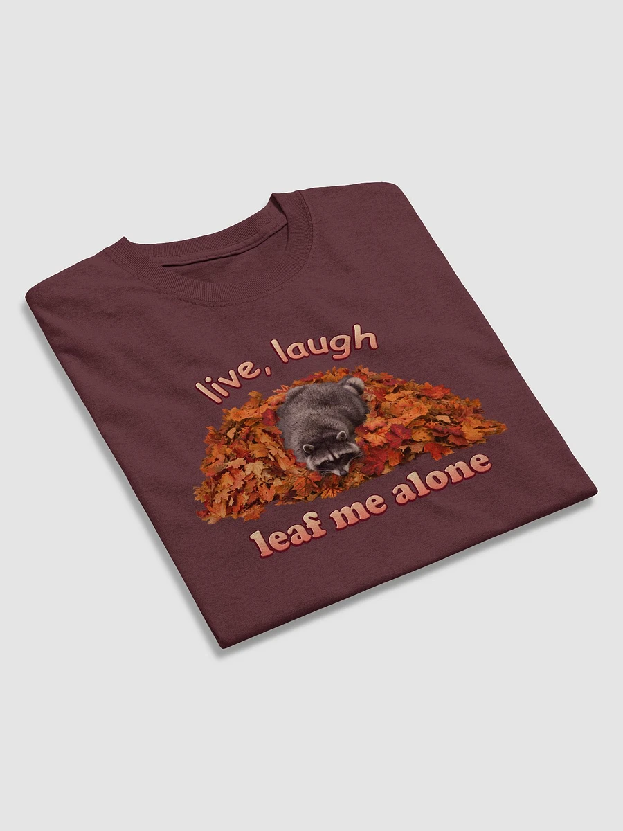 Live Laugh Leaf Me Alone Raccoon T-shirt product image (21)