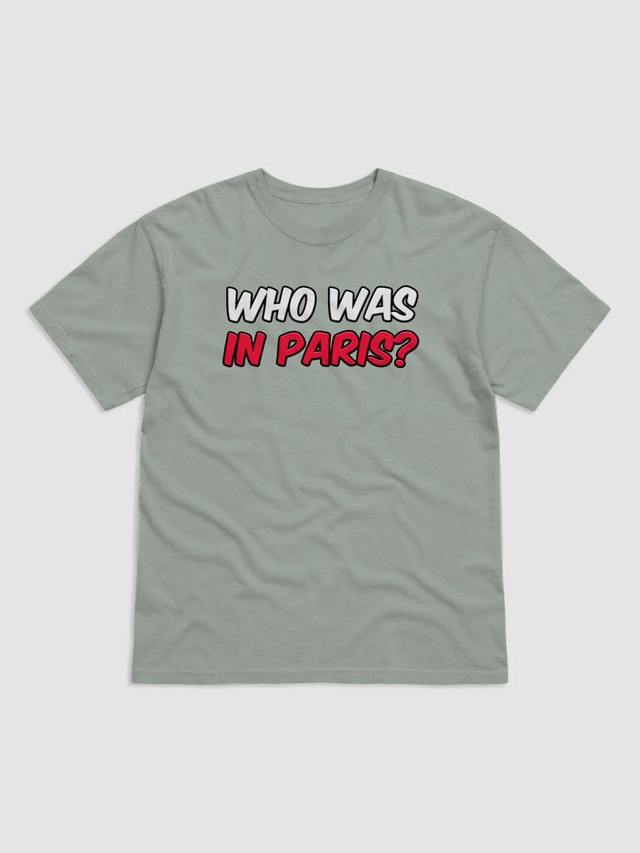 Who Was In Paris? T-shirt product image (10)