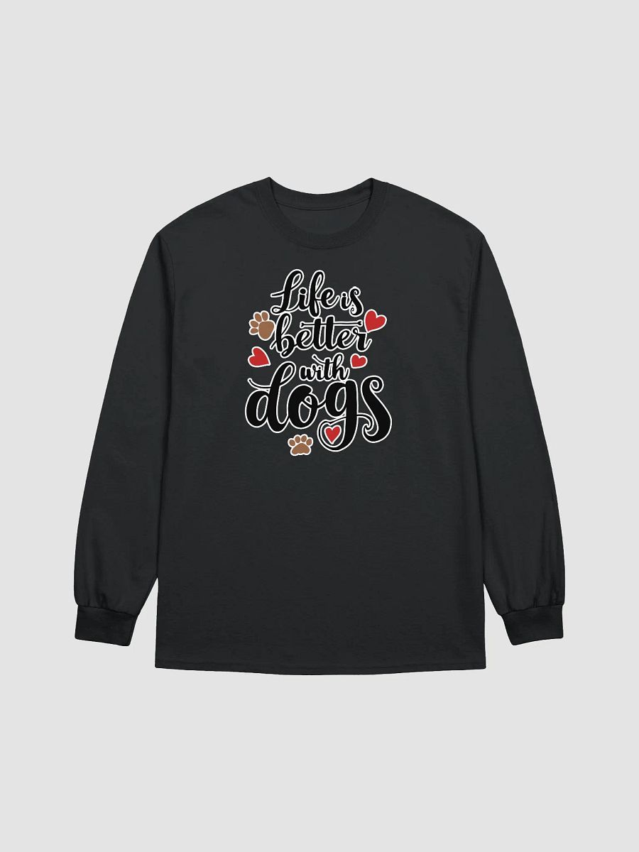 Life is Better with Dogs, black letters on Gildan 2400 Long Sleeve Tee-shirt product image (1)