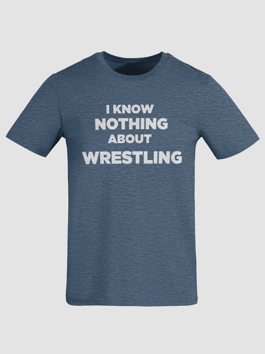 BlampCo! I Know Nothing About Wrestling Shirt (No Face) product image (1)