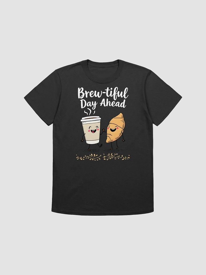 Funny Brew-tiful Day Ahead Cartoon T-Shirt product image (1)