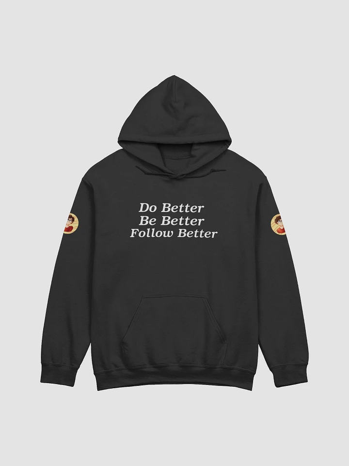 Do Better, Be Better, Follow Better Hoodie product image (6)