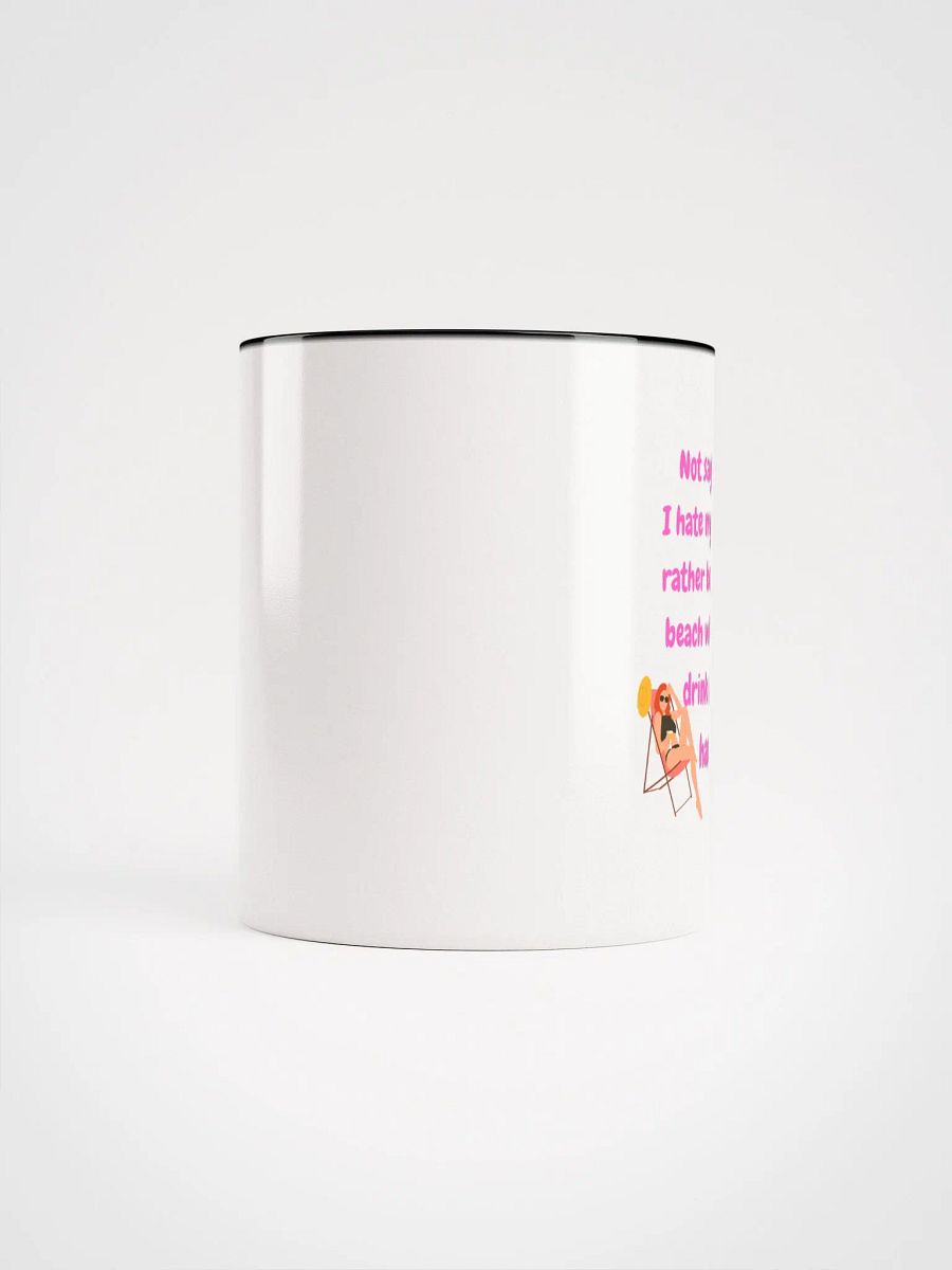 Not Saying, I Hate my Job, Beach Mug product image (5)