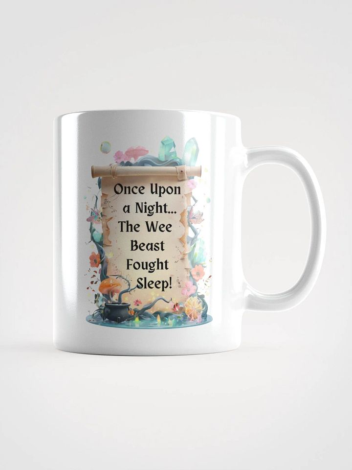 Funny Mom Mug – ‘Once Upon A Night… The Wee Beast Fought Sleep!’ Coffee Cup for Exhausted Moms - White product image (1)