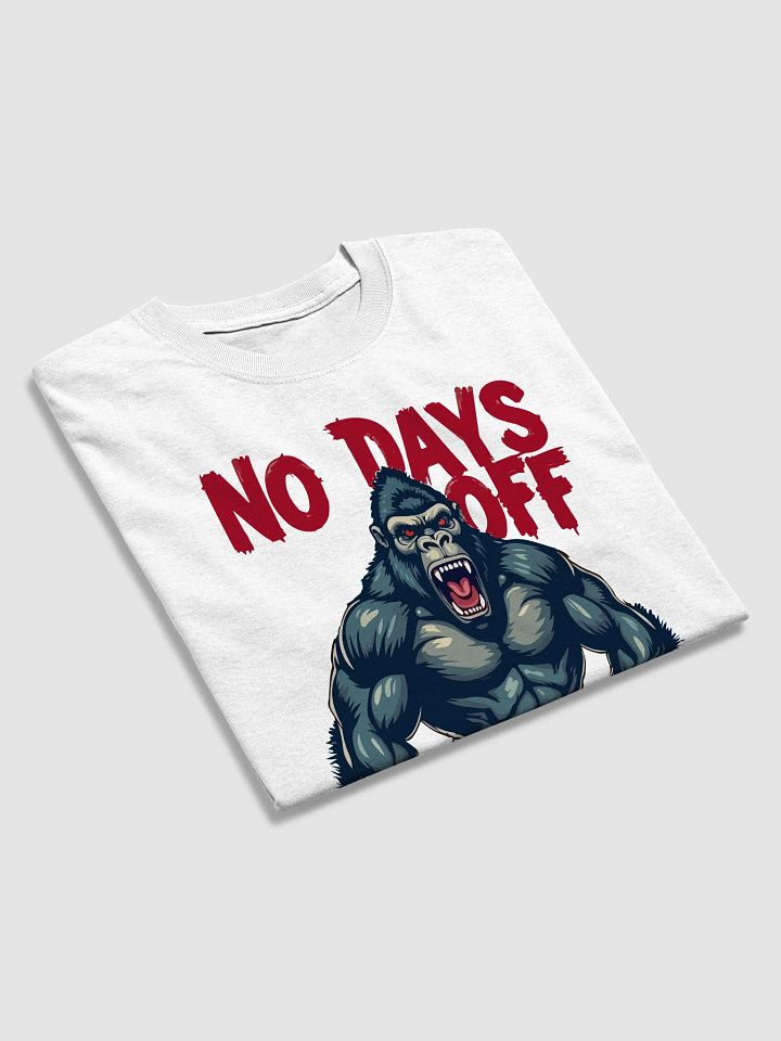 No Days Off Gorilla T-Shirt product image (2)