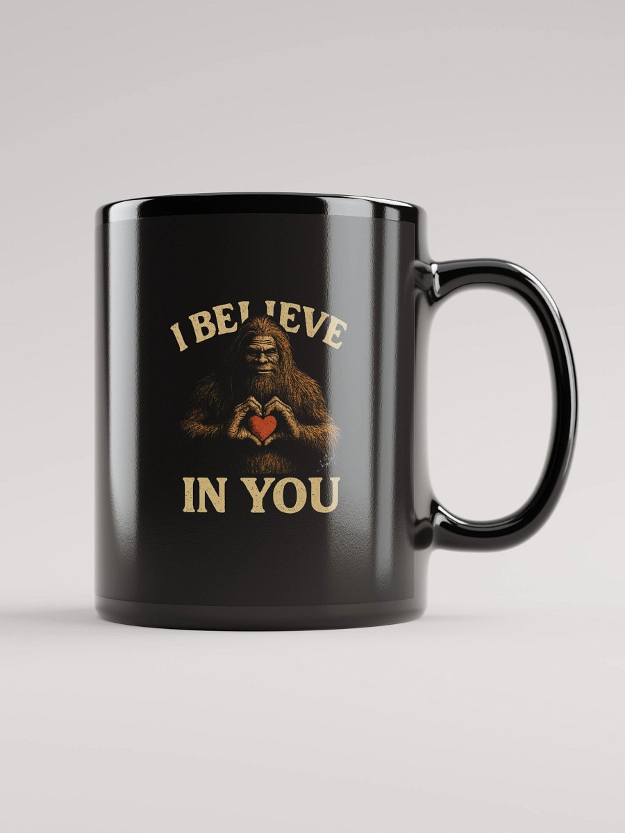 Bigfoot “I Believe in You” Motivational Black Coffee Mug product image (1)