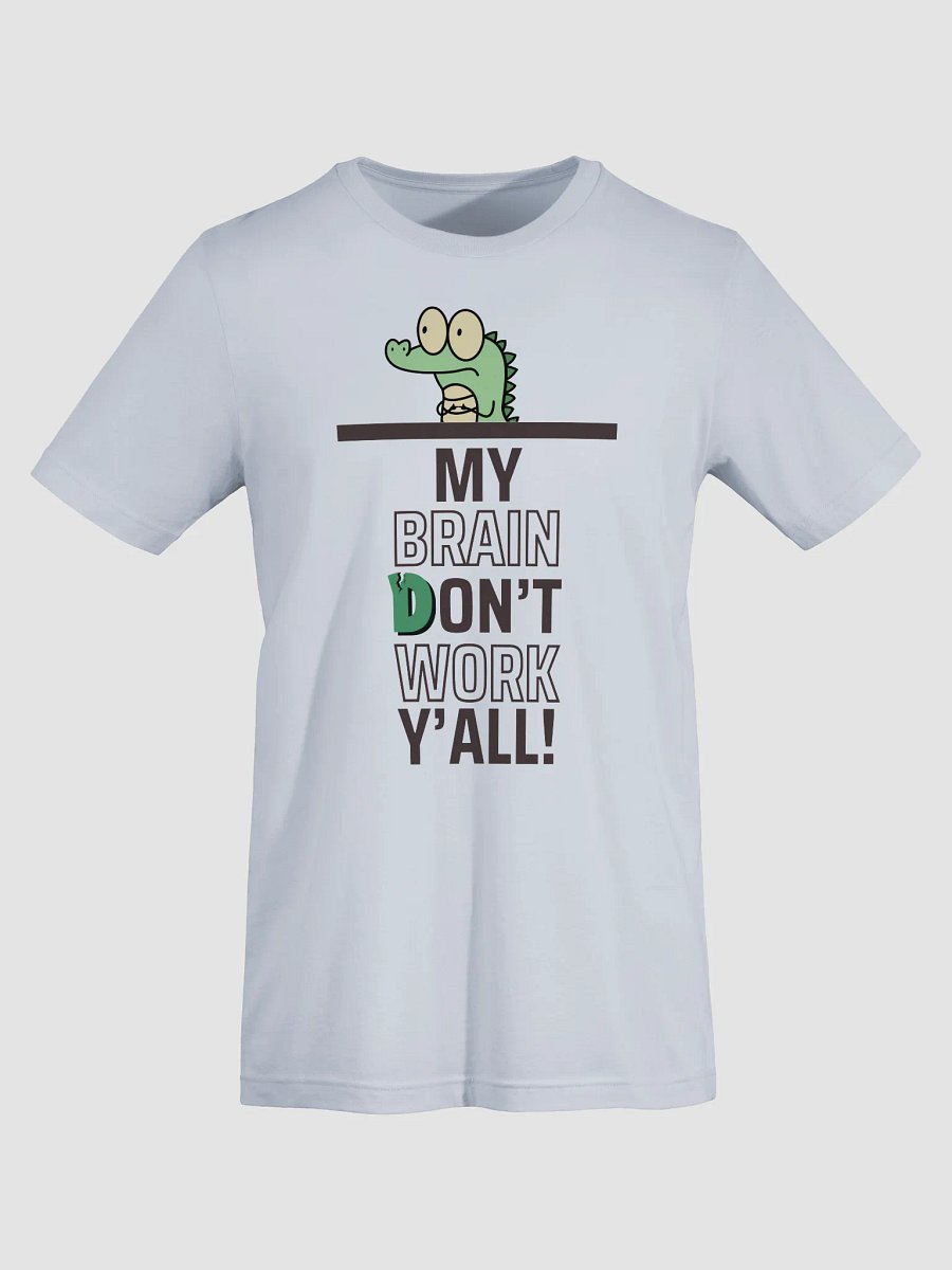 Brain Don't Work Shirt product image (7)