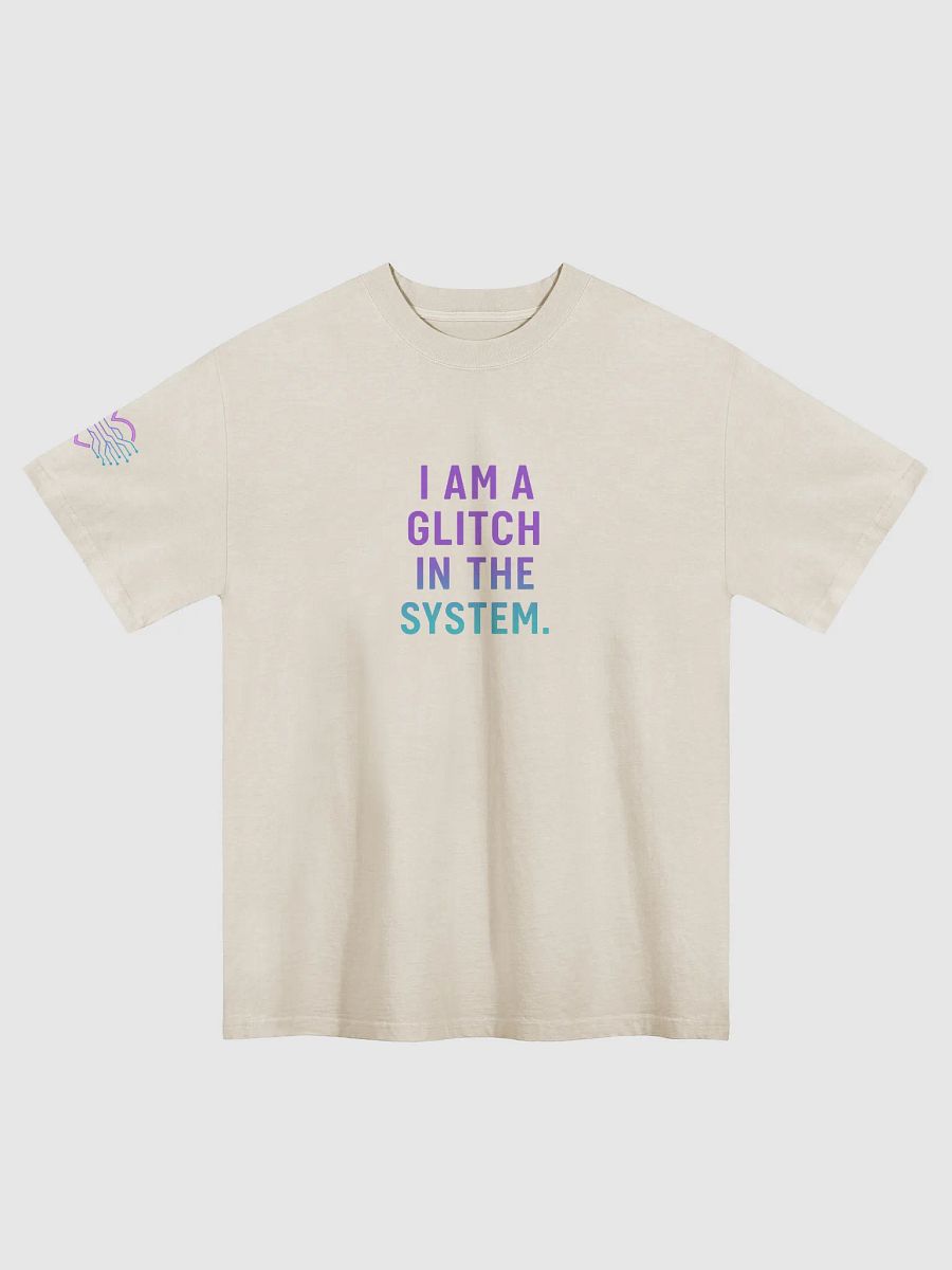 I AM A GLITCH IN THE SYSTEM TEE — Core Edition product image (1)