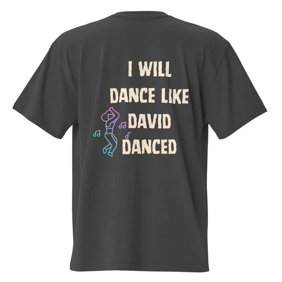 I'll dance like David danced Unisex oversize T-shirt product image (3)