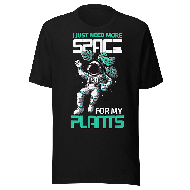 I Just Need More Space For My Plants product image (2)