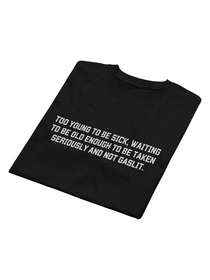 To Young To Be Sick T-Shirt - Dark Color product image (2)