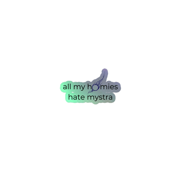 all my homies hate mystra sticker product image (1)