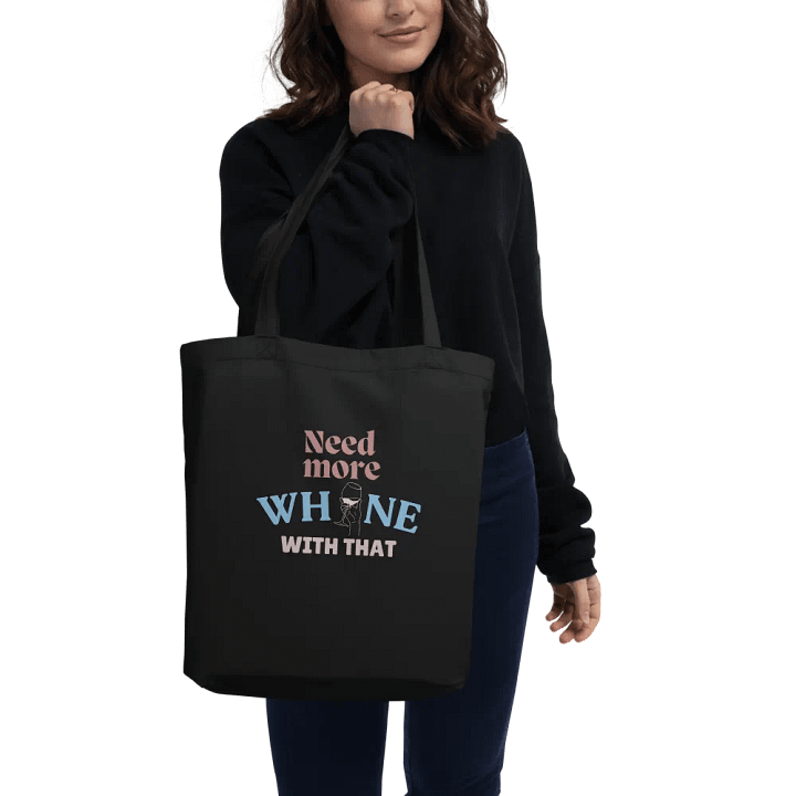 Need More Whine With That - Tote Bag product image (2)