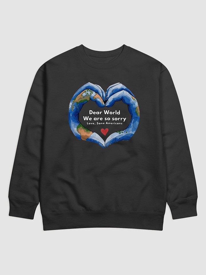 Dear World We Are So Sorry Heart Design Sweatshirt product image (1)