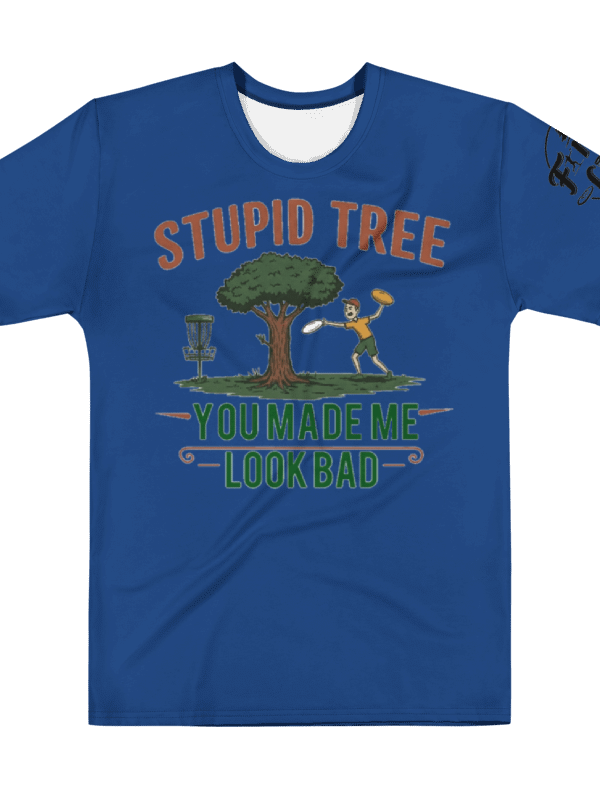 Fancy Lads Men's Blue T-Shirt "Stupid Tree You Made Me Look Bad" product image (1)