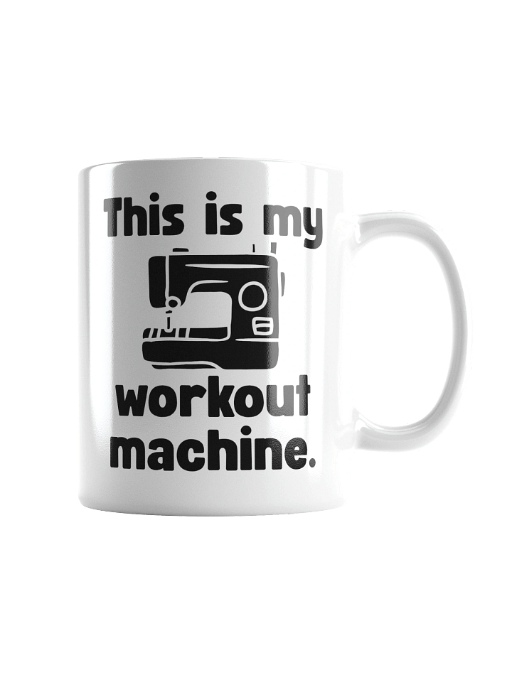 This Is My Workout Machine | Crafter's Gift - White Ceramic Mug (Black Text) product image (1)