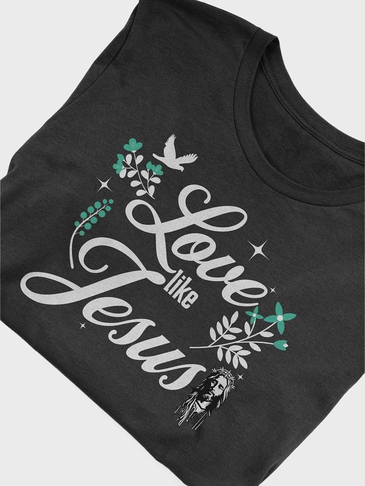 Love Like Jesus T-Shirt | Inspirational Christian Faith Apparel product image (2)