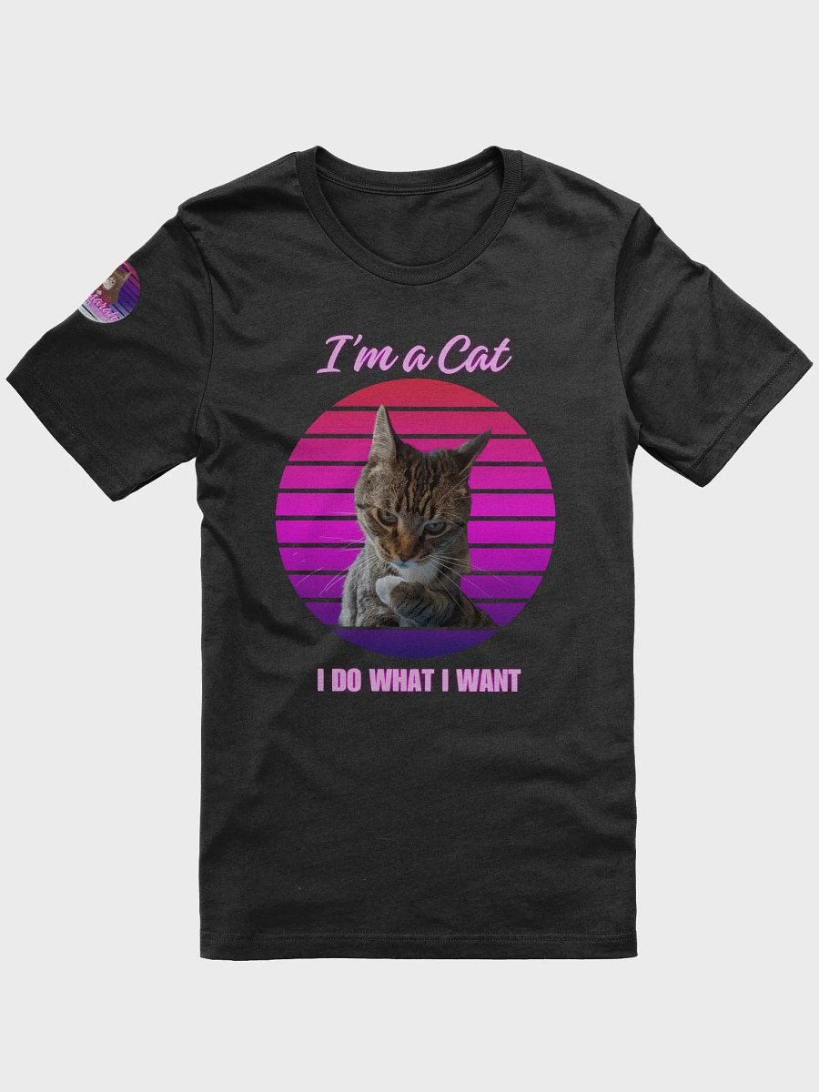 I'm a Cat... I do what I want. product image (1)