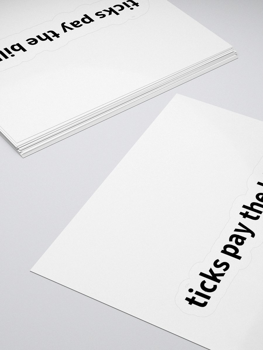 ticks pay the bills. | sticker product image (4)