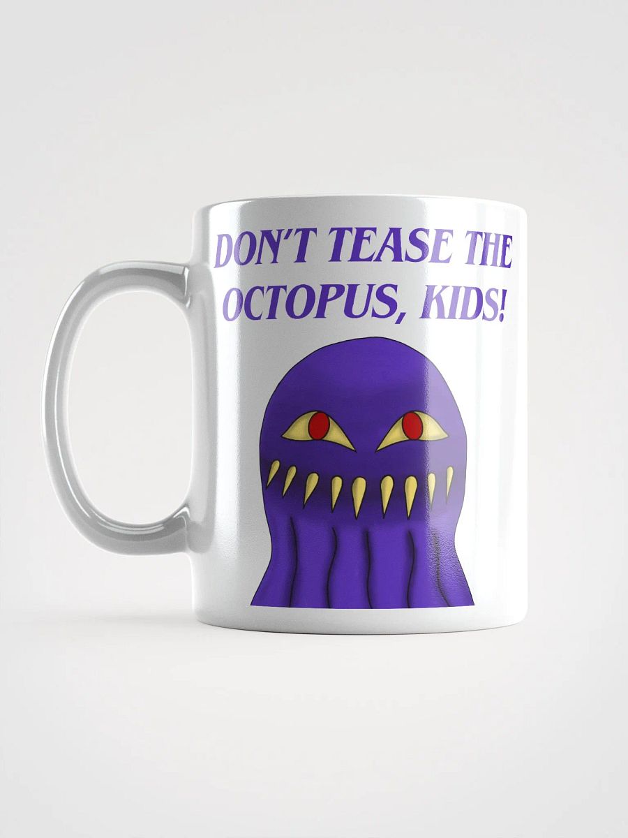 Don't Tease The Octopus, Kids! Mug product image (6)