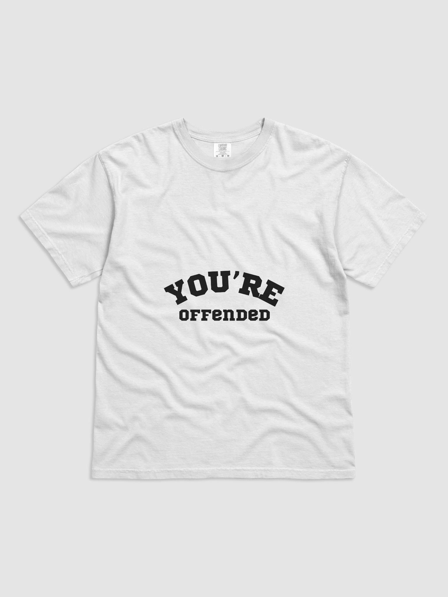 "You're Offended" T-Shirt product image (1)