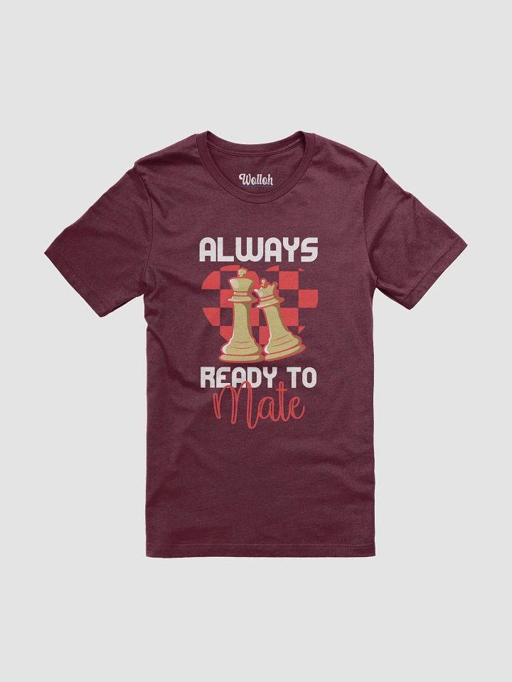 Always Ready to Mate – Funny Valentine’s Chess T-Shirt product image (1)