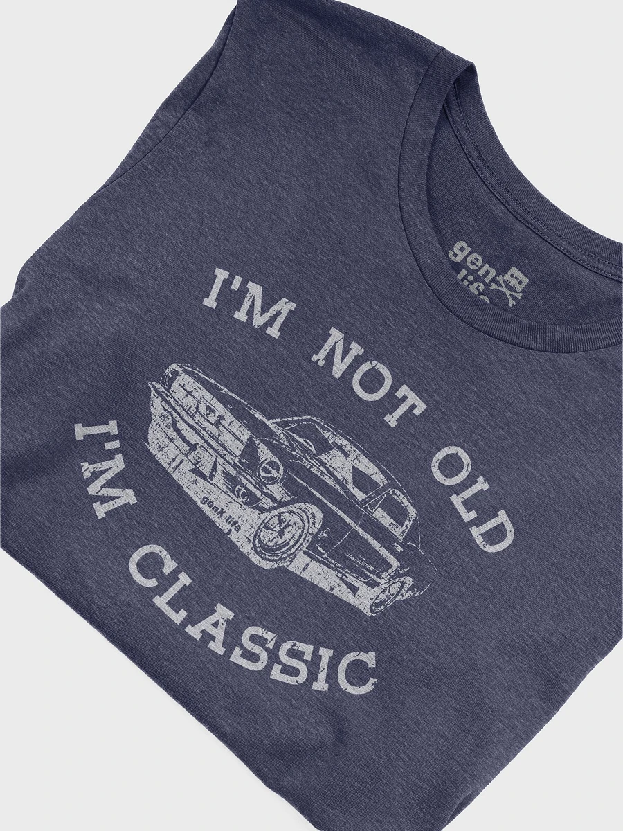 I'm Not Old I'm Classic Tshirt product image (35)