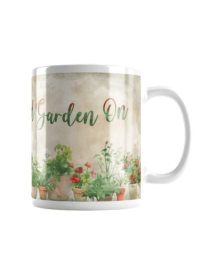 Keep Calm and Garden On Ceramic Mug product image (1)