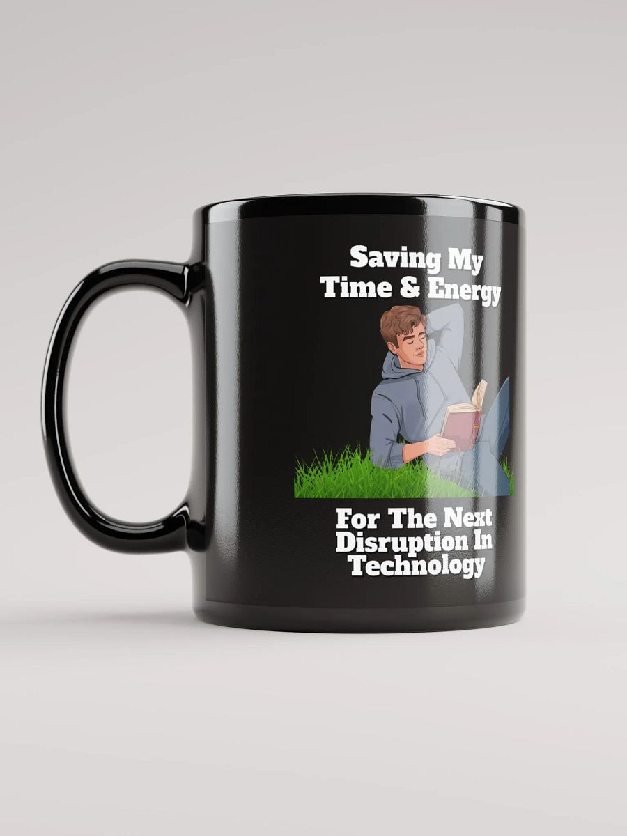 Saving My Time nd Energy For The Next Disruption - Black Mug product image (10)