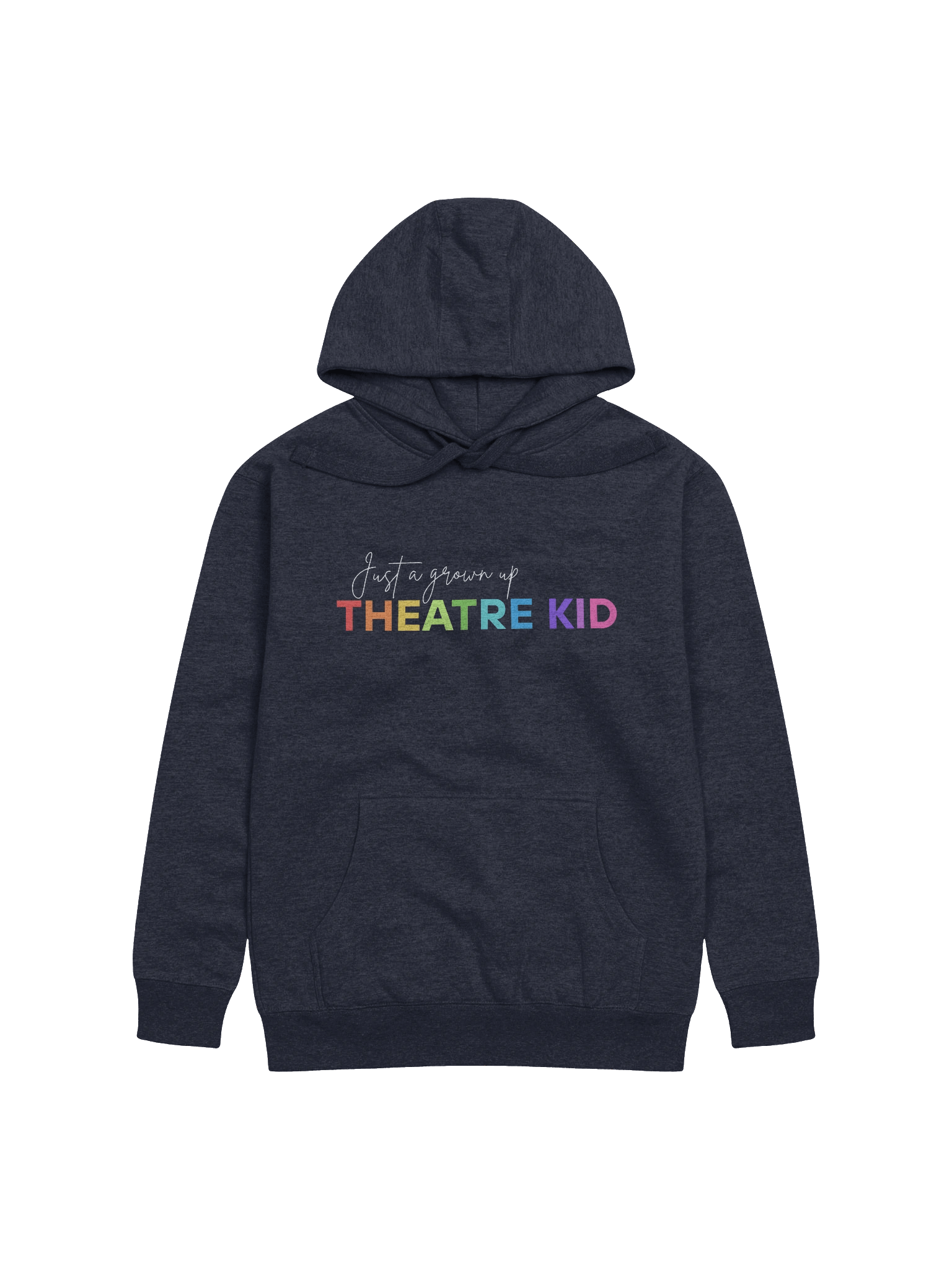 Just A Grown Up Theatre Kid, Hoodie product image (1)