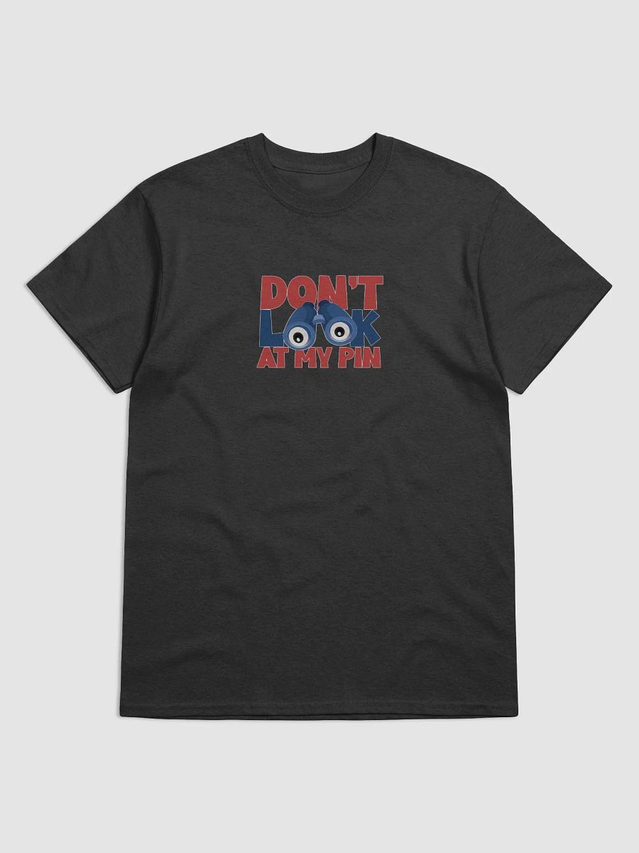 DON'T LOOK AT MY PIN product image (1)