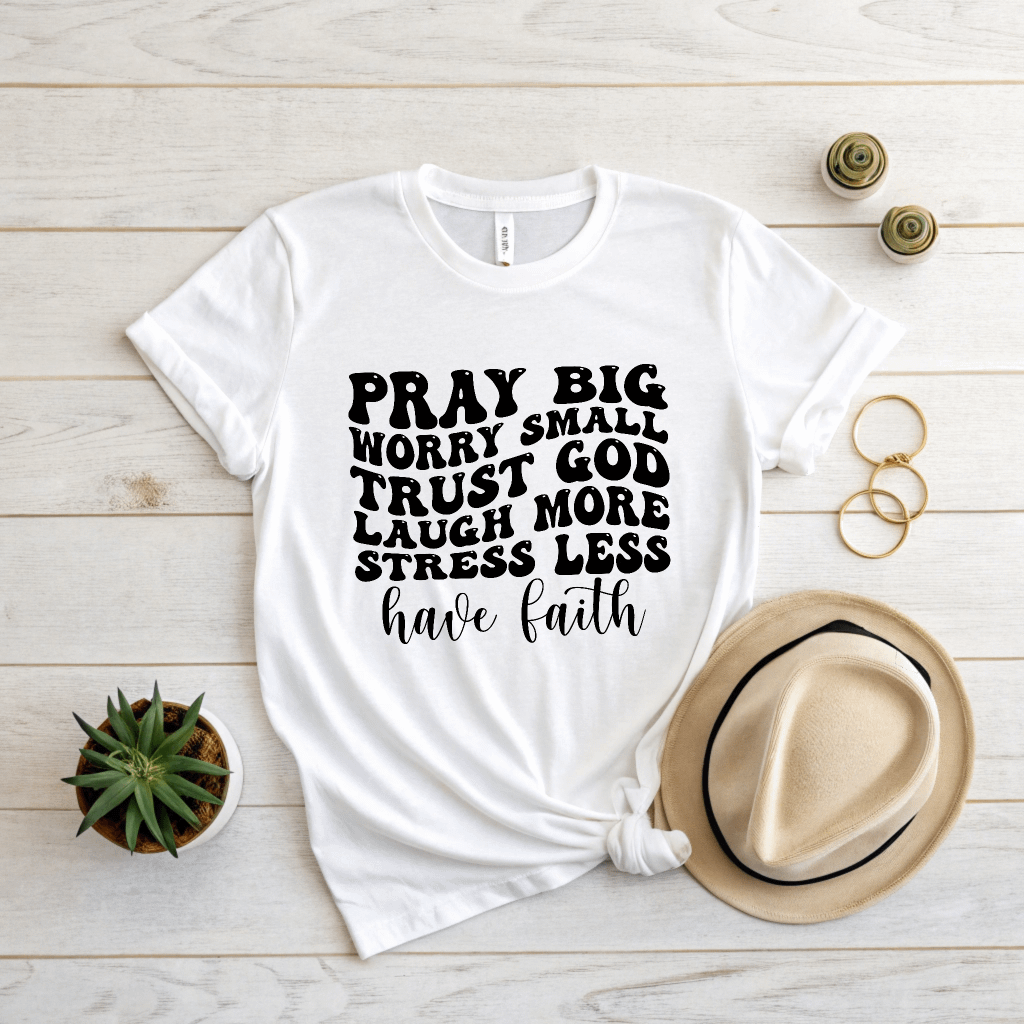 Pray Big Worry Small Trust God Laugh More - Women's White T-Shirt product image (2)