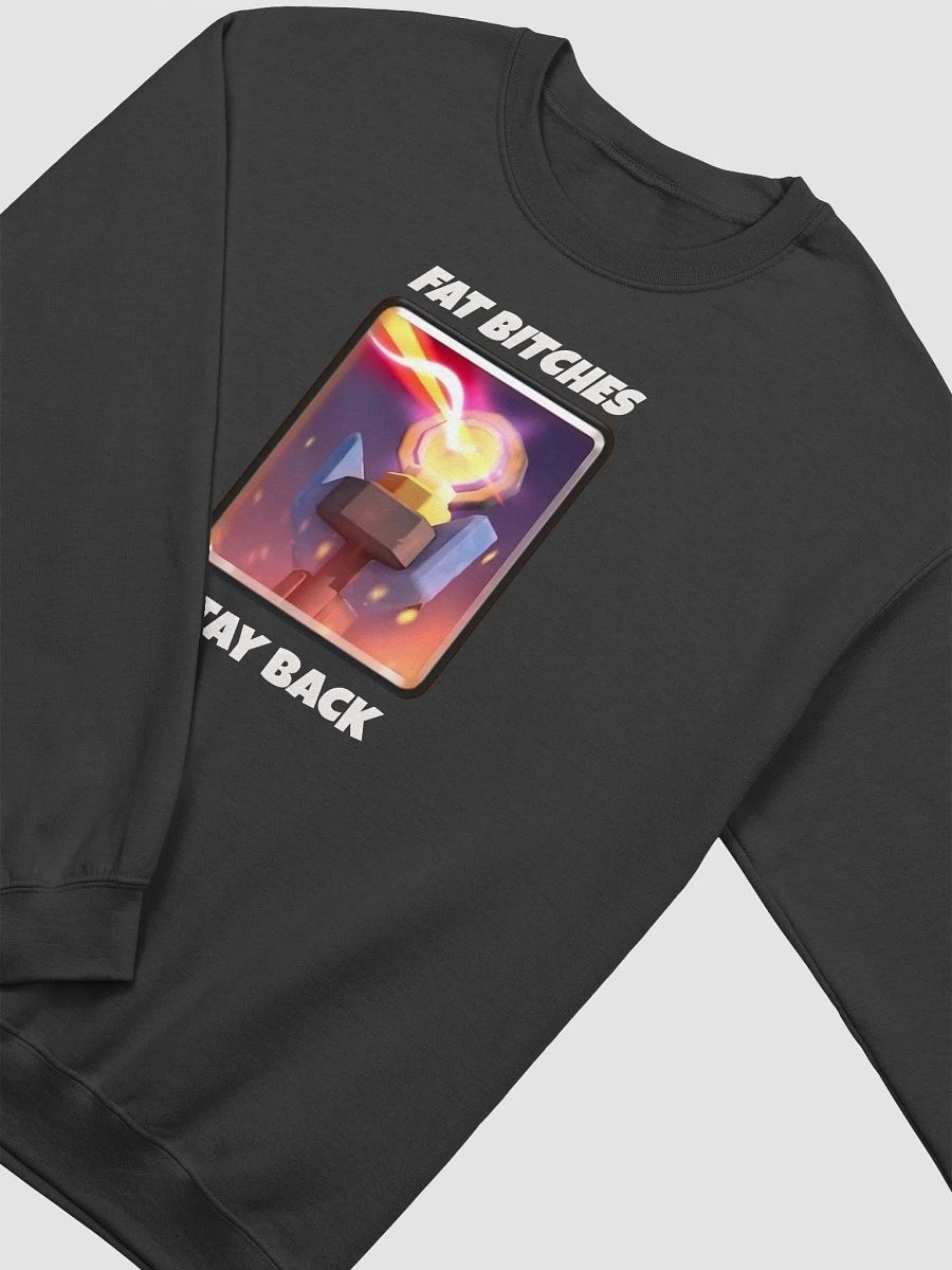 Fat Bitches Stay Back Sweatshirt product image (2)