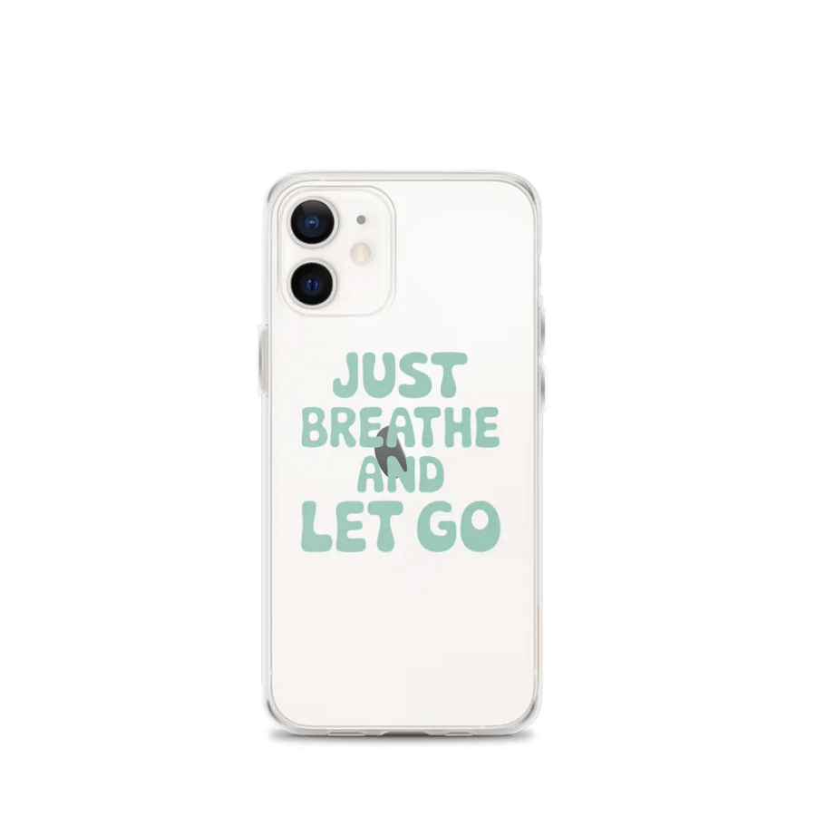 Just Breathe And Let Go IPhone Case product image (1)