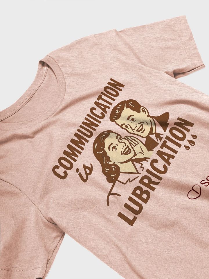 Communication is Lubrication T-Shirt product image (62)