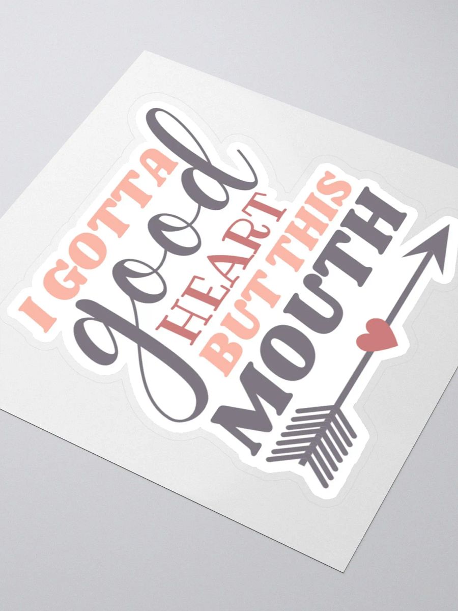 I Gotta Good Heart But This Mouth Sticker product image (4)