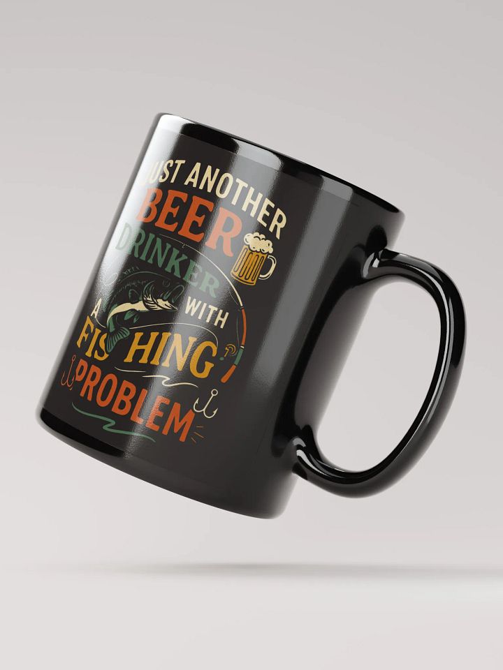 Fishing Mug – Just Another Beer Drinker with a Fishing Problem product image (4)