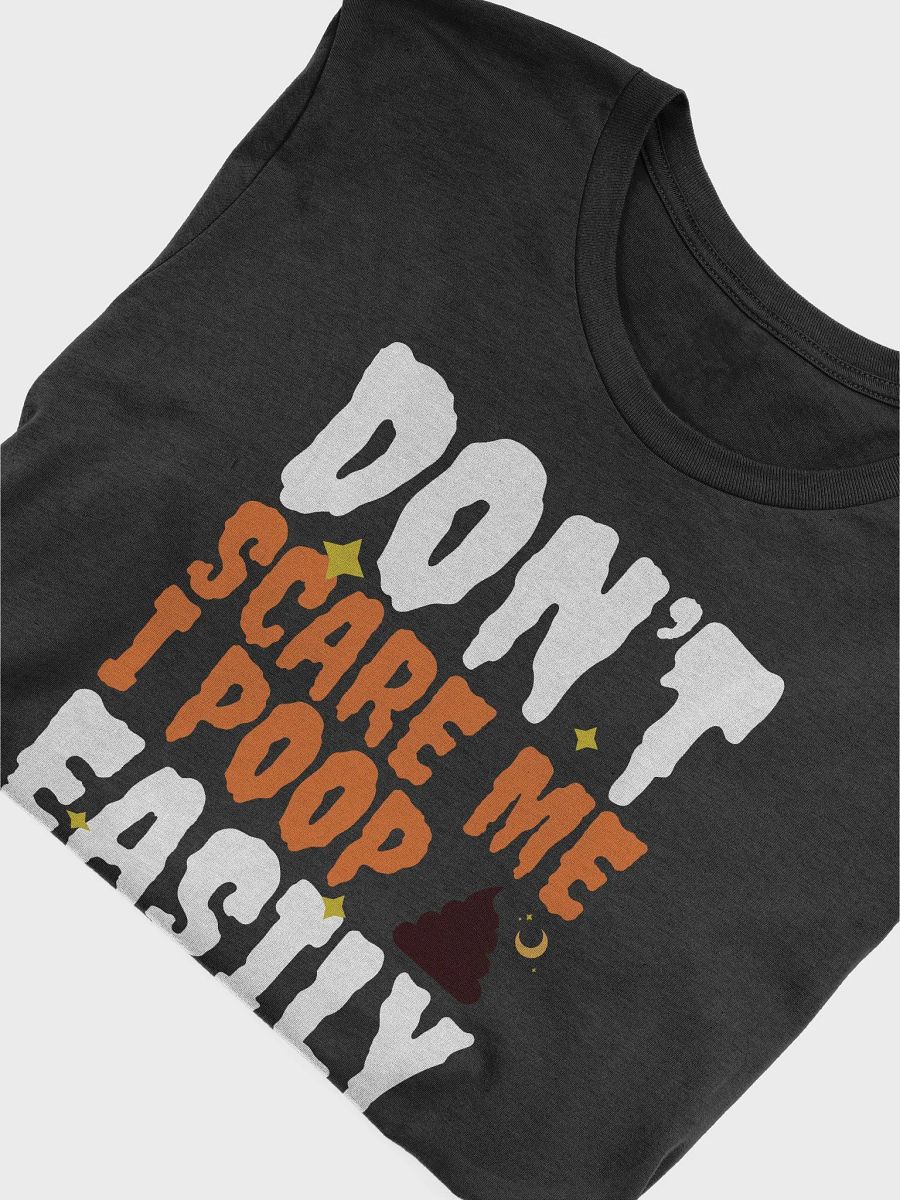 Don´t Scare Me I Poop Easily T-Shirt product image (5)