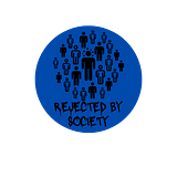 RejectedbySociety