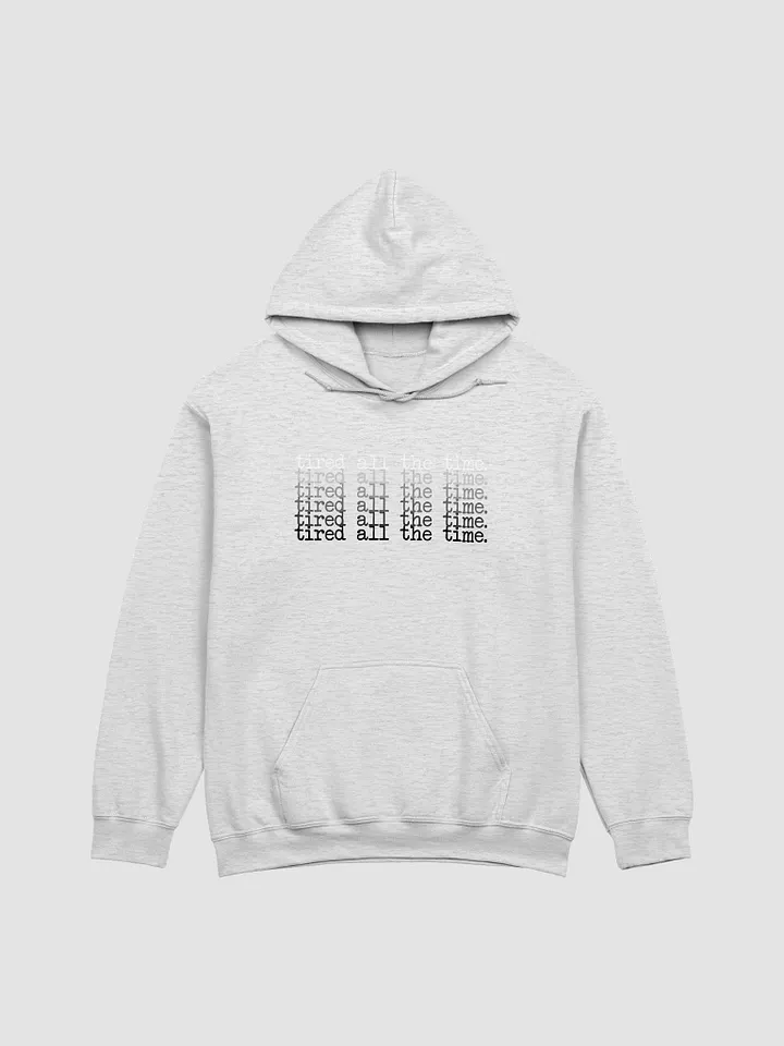 Tired All the Time Hoodie product image (1)