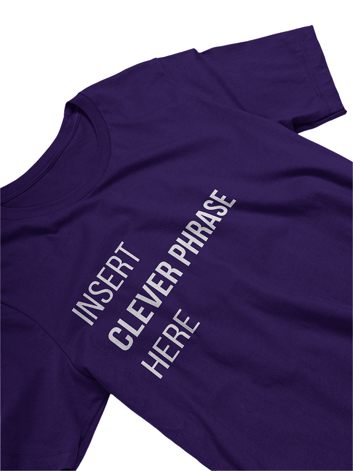 Insert Clever Phrase Here Tee product image (6)