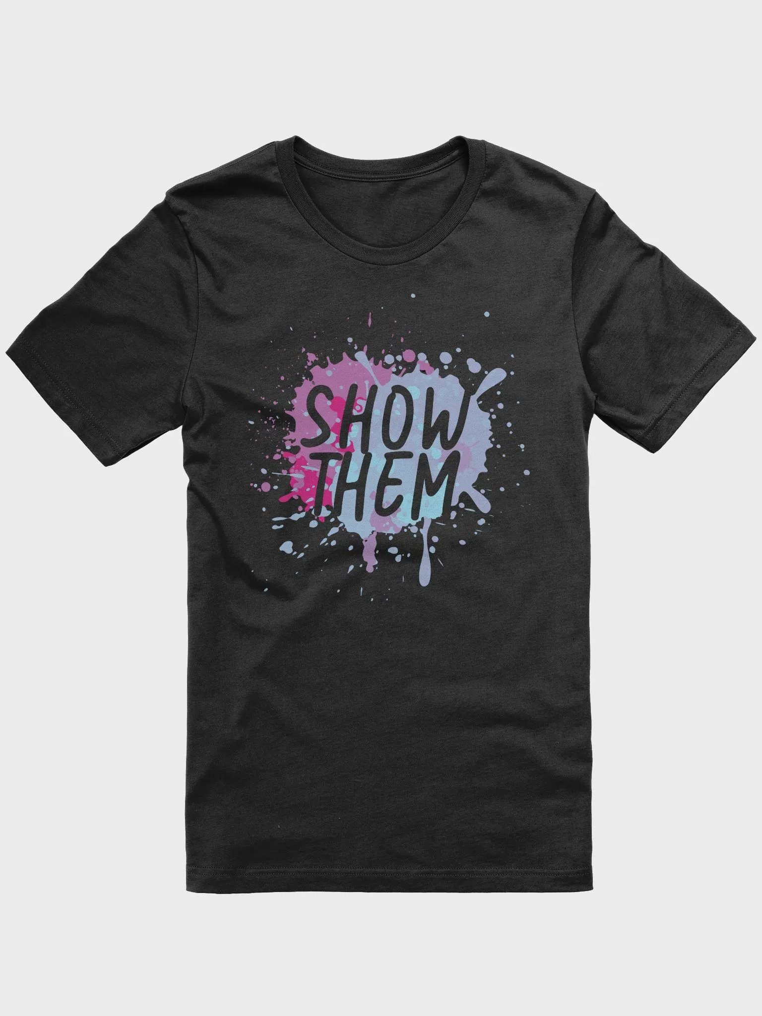 "Show Them" Splatter T-Shirt product image (5)