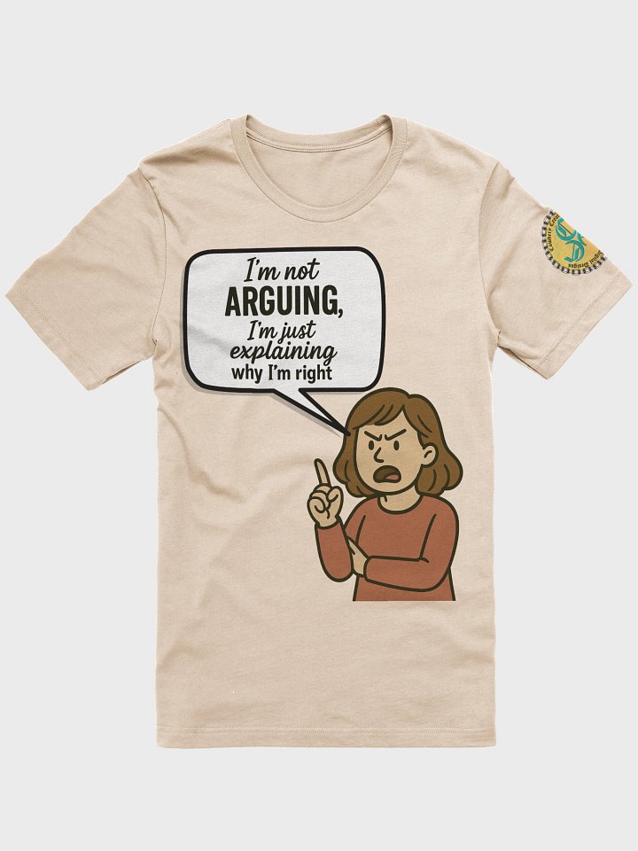 I'm not Arguing (Female) Bella+Canvas Supersoft T-Shirt Colors (7) product image (1)